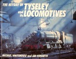 Book cover of The Heyday of Tyseley and its Locomotives by WHITEHOUSE, Michael & HOGARTH, Ian